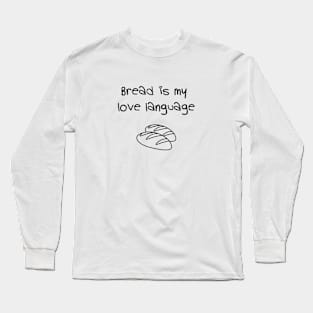 Bread Lover's Delight Long Sleeve T-Shirt